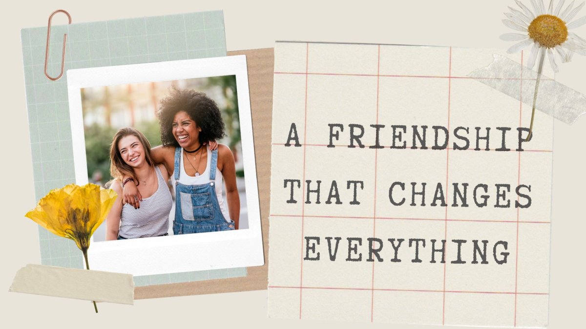 A Friendship That Changes Everything